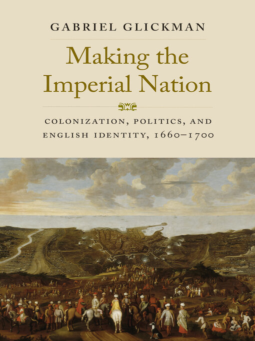 Title details for Making the Imperial Nation by Gabriel Glickman - Available